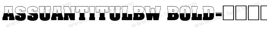 AssuanTitulBW Bold字体转换